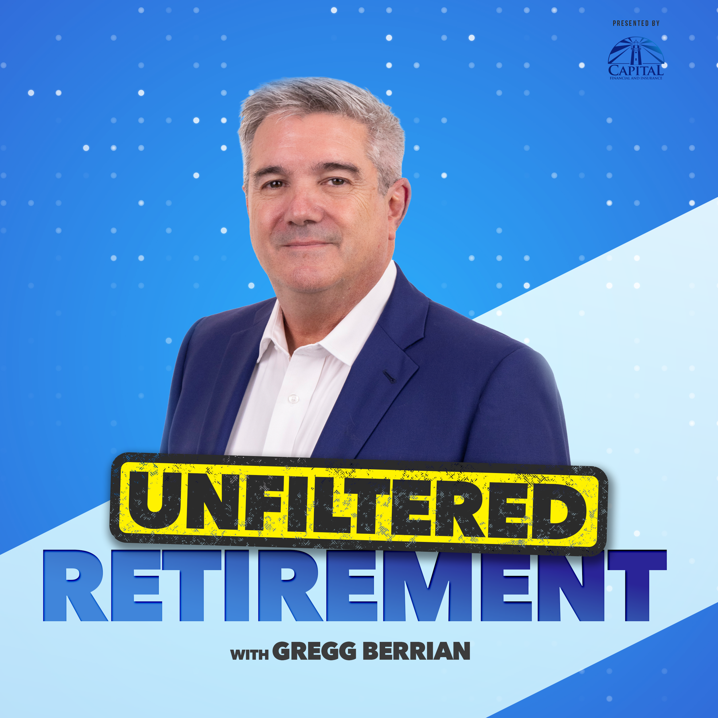 Unfiltered Retirement with Gregg Berrian podcast artwork