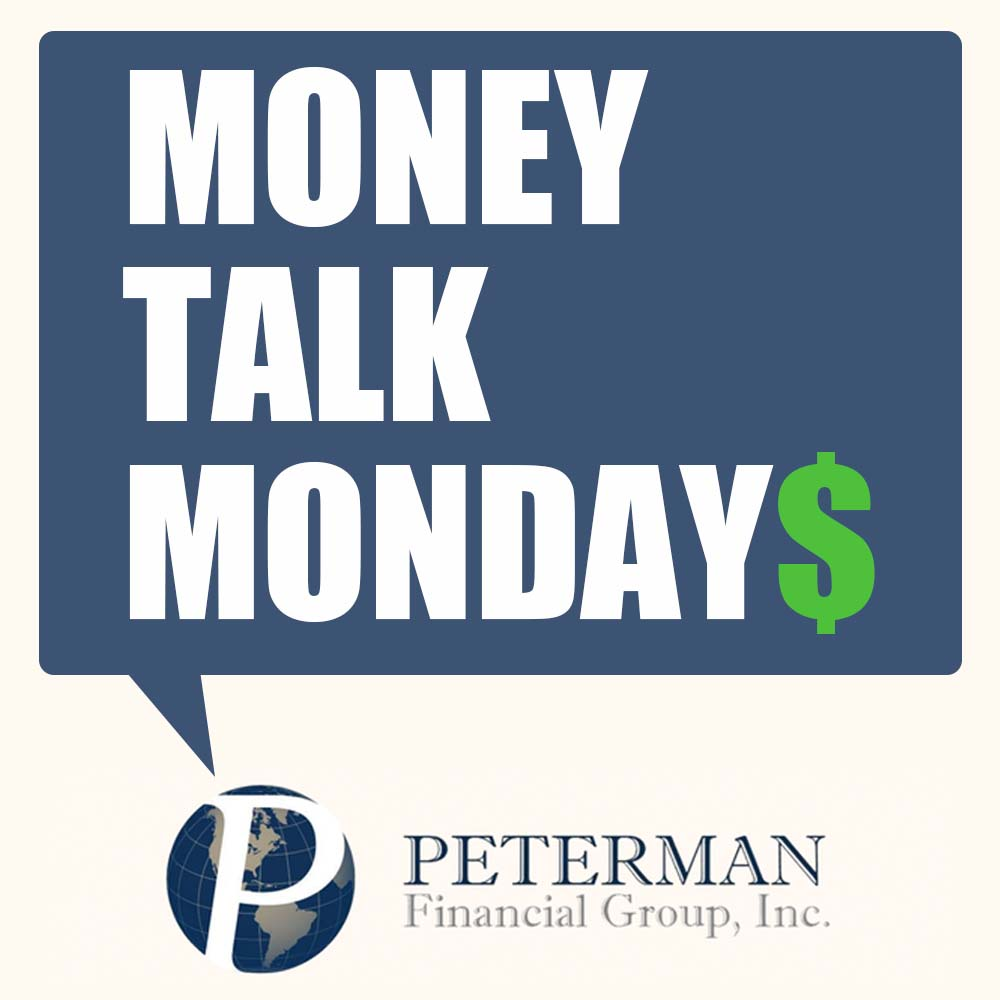 Money Talk Mondays with Peterman Financial Group