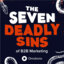The Seven Deadly Sins of B2B Marketing
