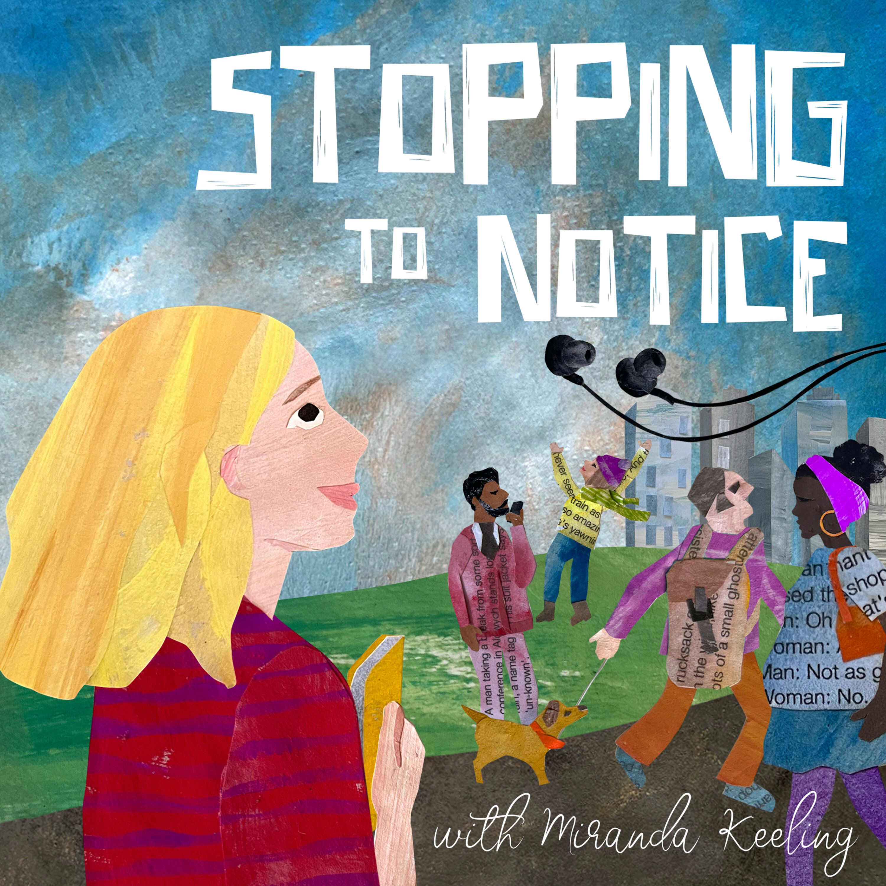Stopping To Notice with Miranda Keeling podcast show image