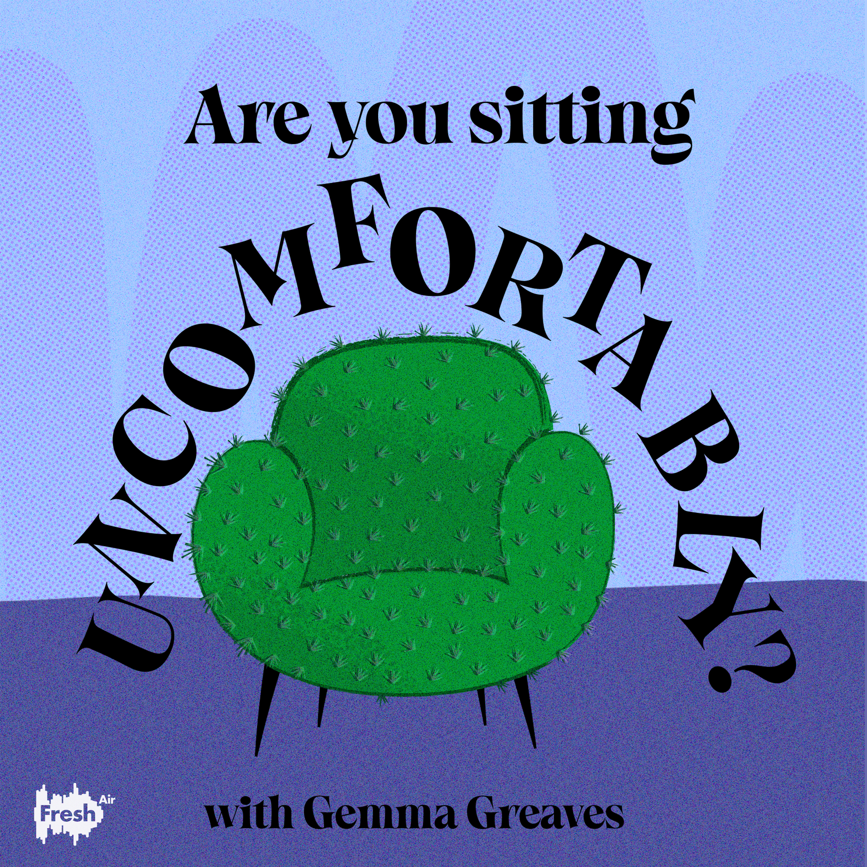 Are You Sitting Uncomfortably? with Gemma Greaves