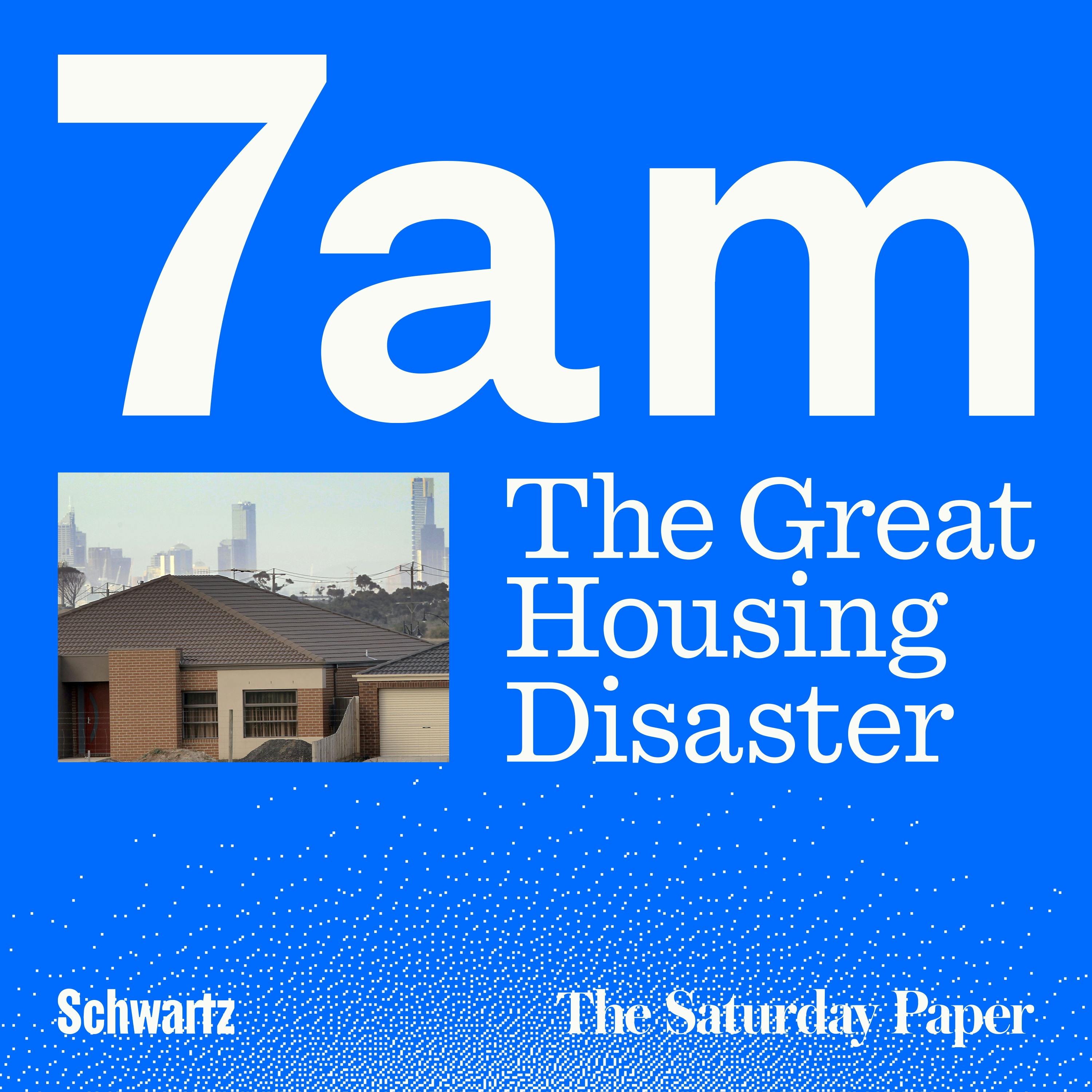 The Great Housing Disaster