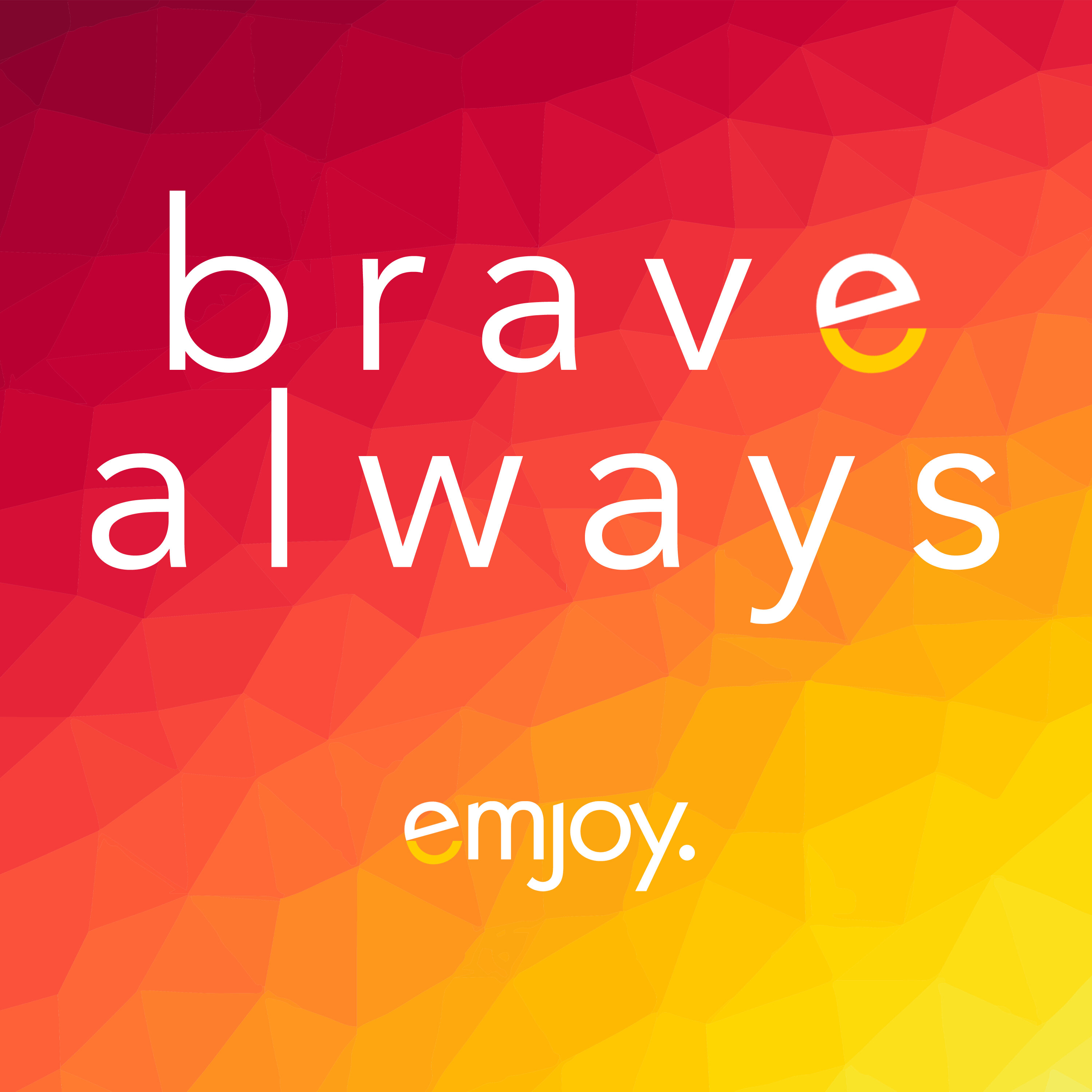 Brave Always