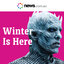 Winter is Here: Game of Thrones