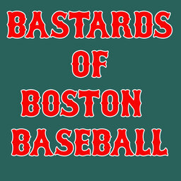 Bastards of Boston Baseball (Red Sox)