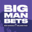 Big Man Bets