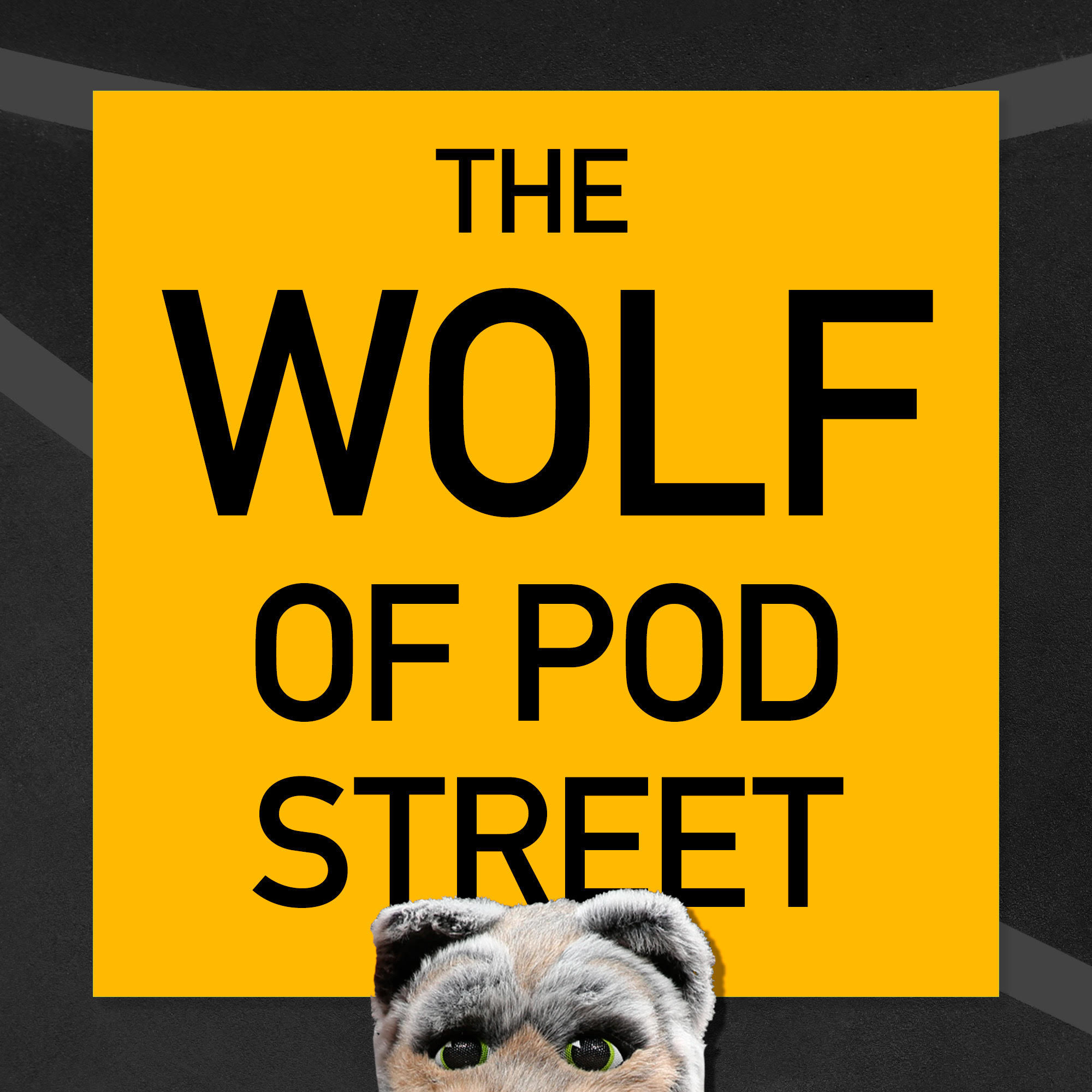 The Wolf of Pod Street
