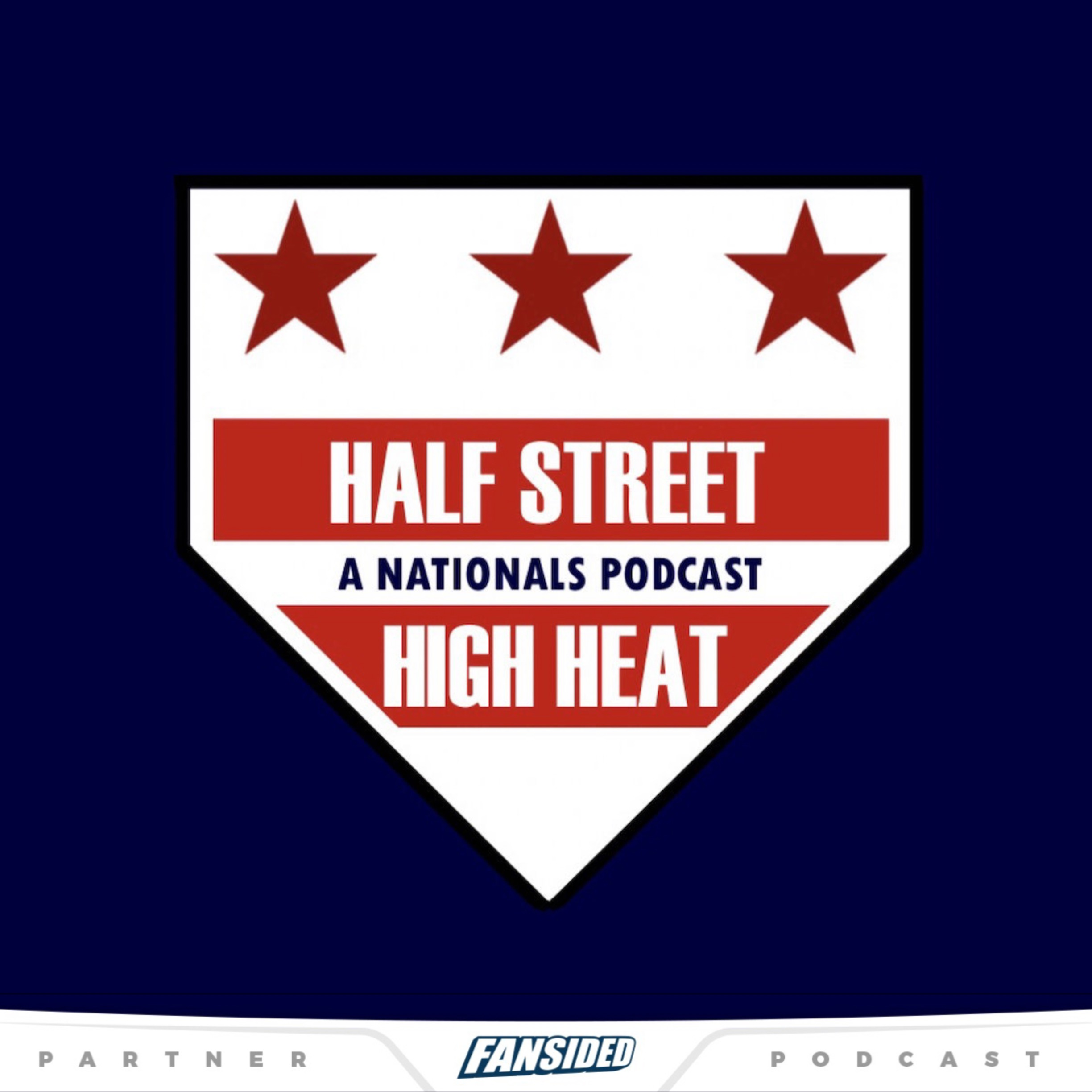 Half Street High Heat | A Nationals Podcast