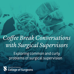 Coffee Break Conversations with Surgical Supervisors
