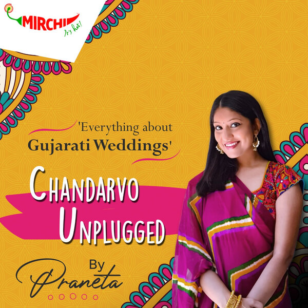 Chandarvo Unplugged - Everything About Gujarati Wedddings