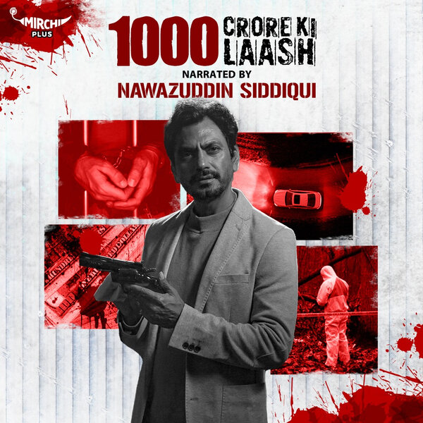 1000 Crore Ki Laash- Narrated by Nawazuddin Siddiqui