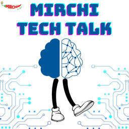 Mirchi Tech Talk