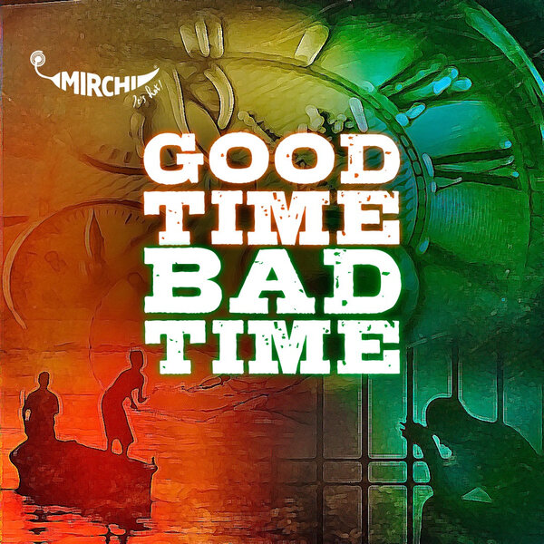 Good Time Bad Time