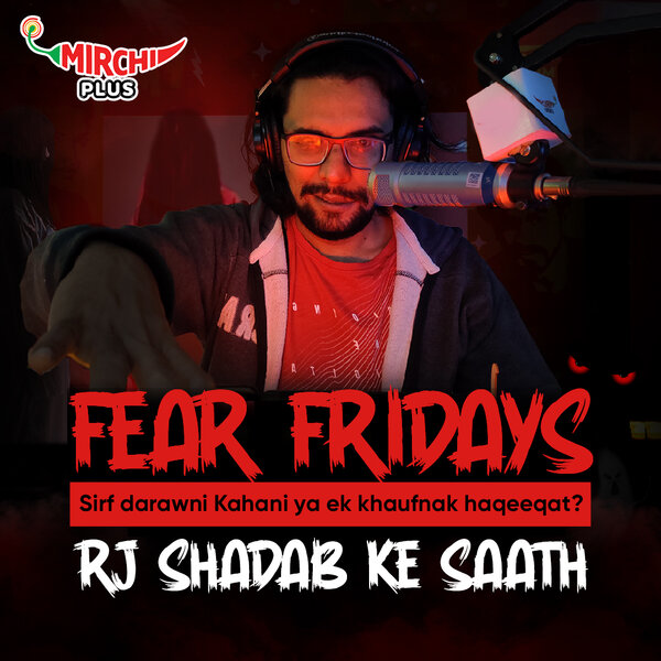 Fear Fridays With Mirchi Shadab