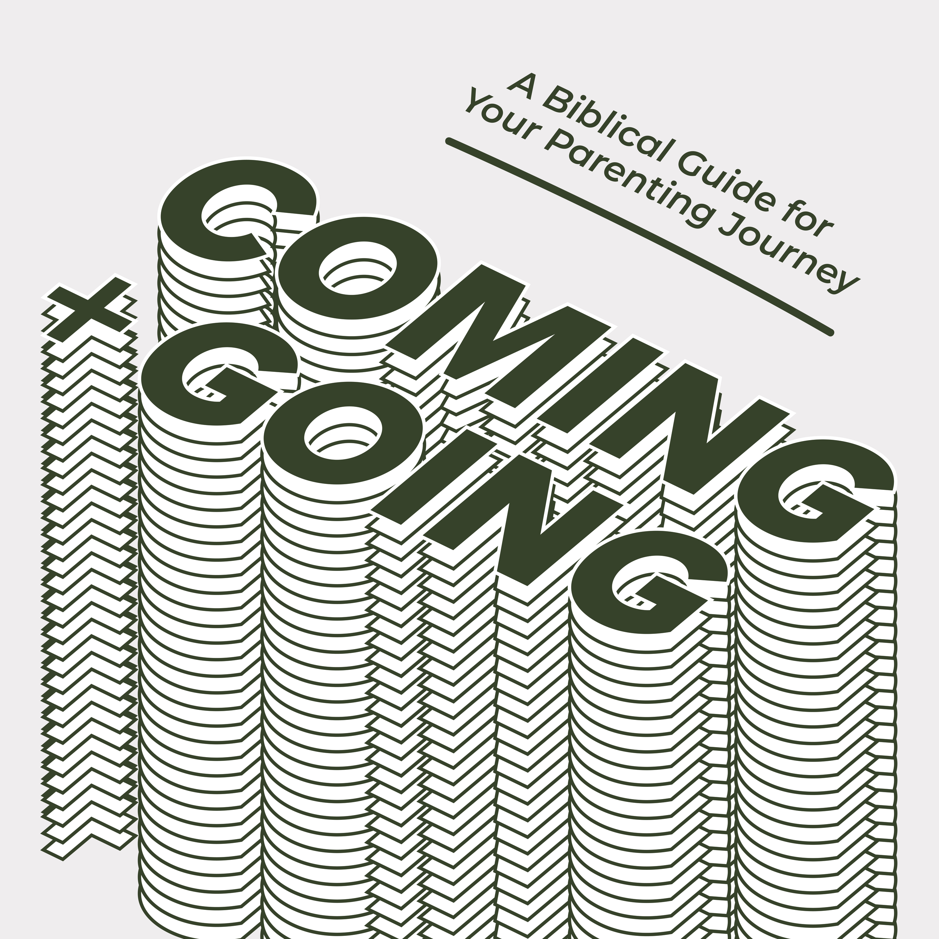 Coming & Going - A Biblical Guide for your Parenting Journey