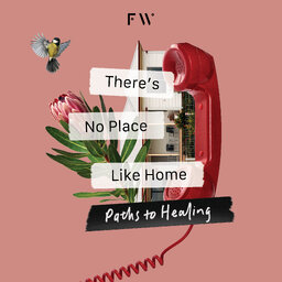 There's No Place Like Home: Paths to Healing by Future Women