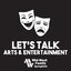 Let's Talk Arts & Entertainment
