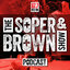 Soper & Brown Show Podcast