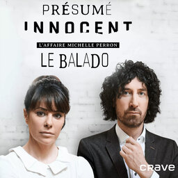 Présumé innocent: l'affaire Michelle Perron : Le balado
