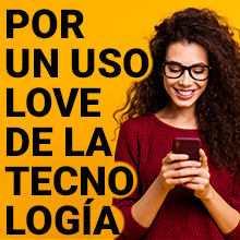 Por un uso Love de la tecnología