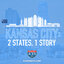 Kansas City:  2 States, 1 Story