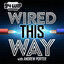 Wired This Way with Andrew Porter
