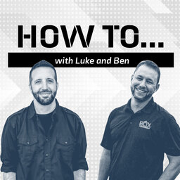 How to... with Luke & Ben