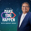 How to Make You Happen with Sanjay Desai