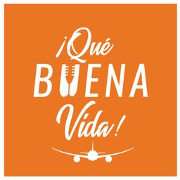 Qué Buena Vida!