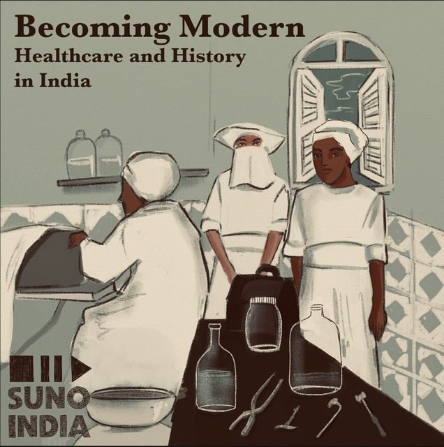 Becoming Modern: Healthcare and History in India