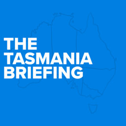 The Tasmania Briefing