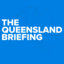 The Queensland Briefing