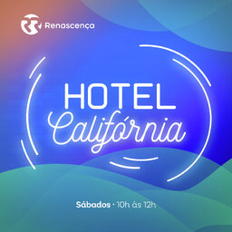 Renascença - Hotel Califórnia fim-de-semana