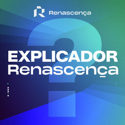 Renascença - Explicador Renascença