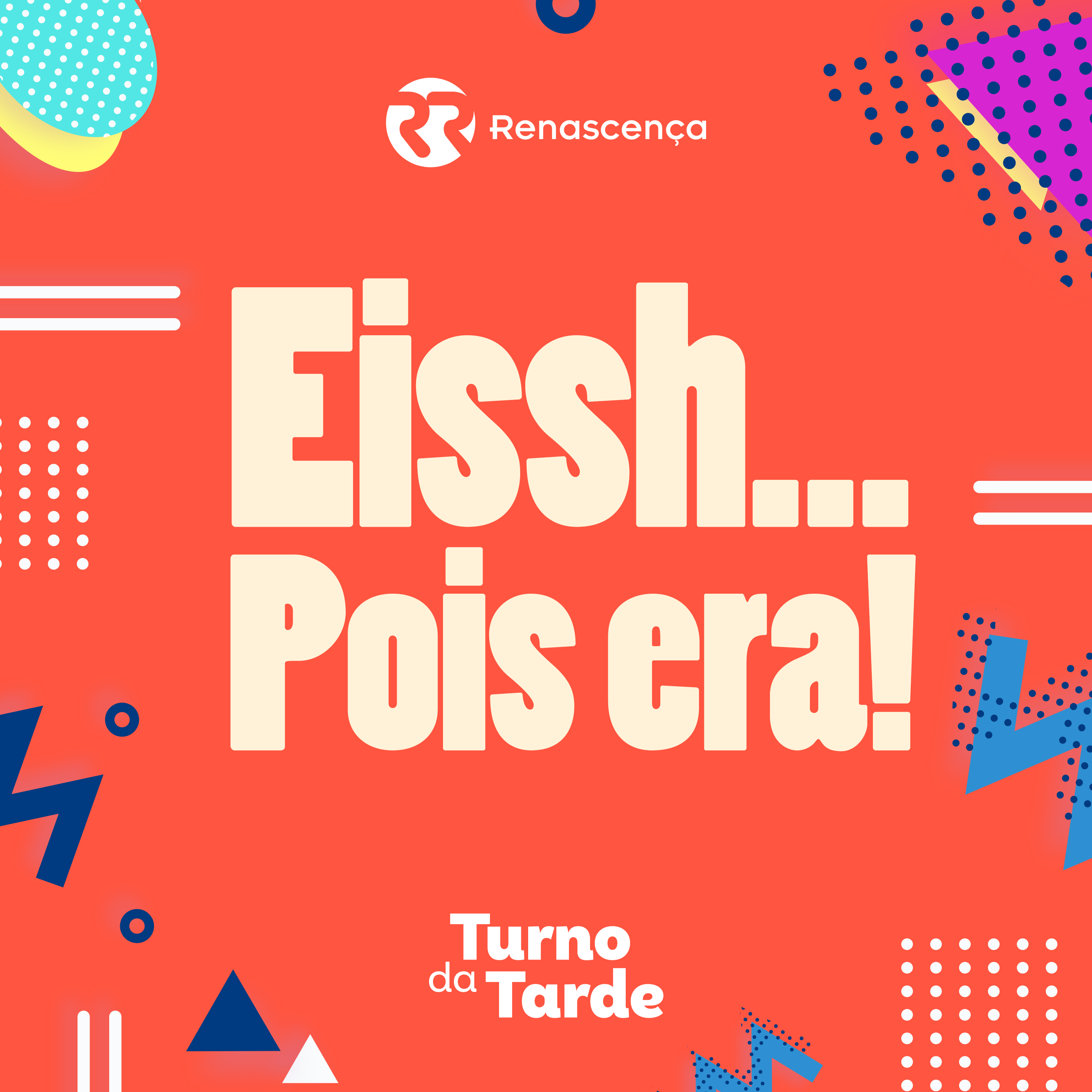 Renascença - Eishh... Pois era!