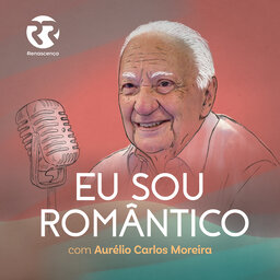 Renascença - Eu sou romântico