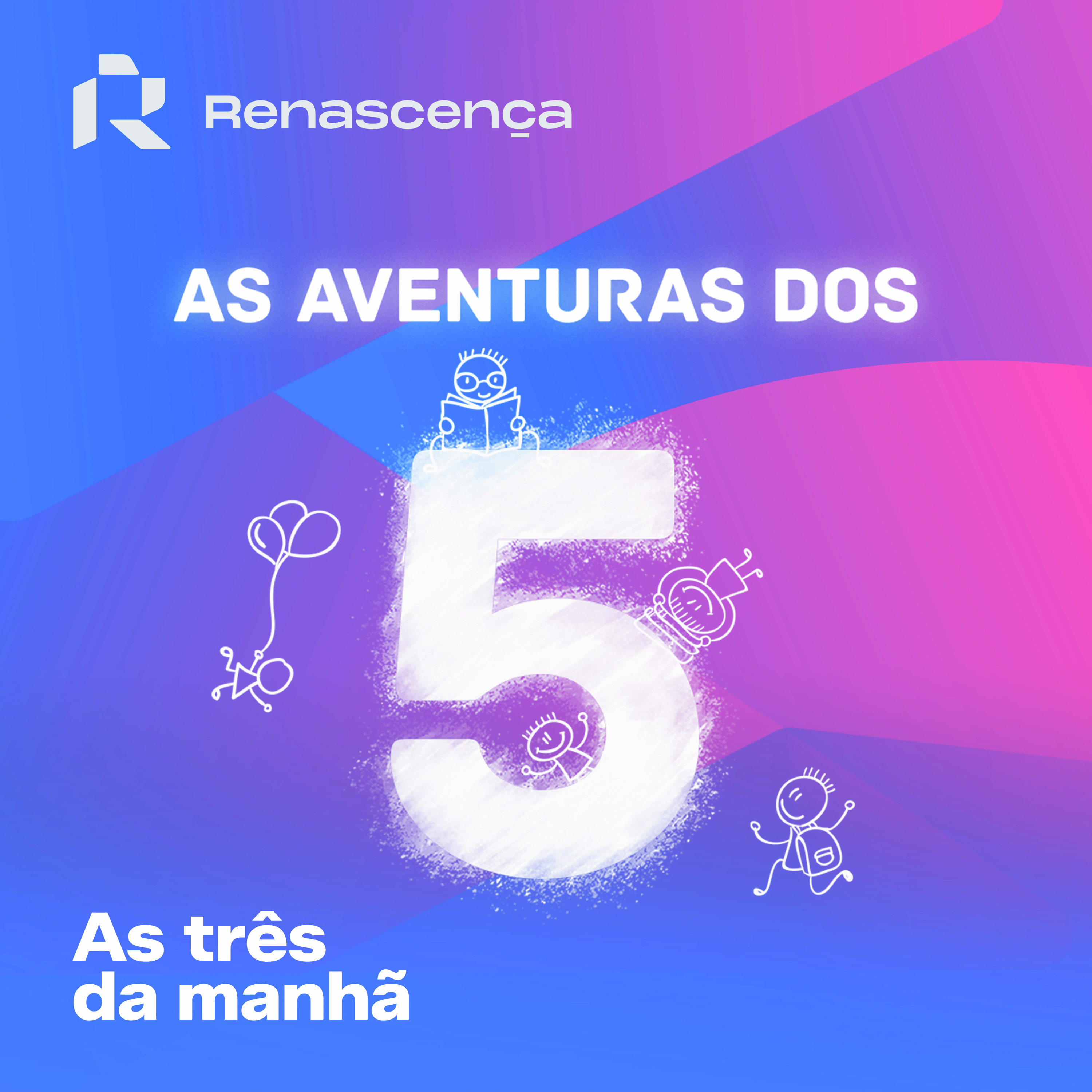 Renascença - As Aventuras dos 5