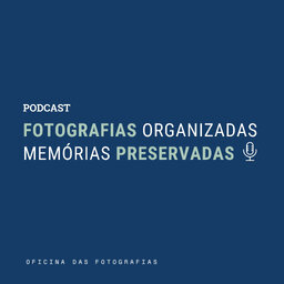 Fotografias Organizadas, Memórias Preservadas