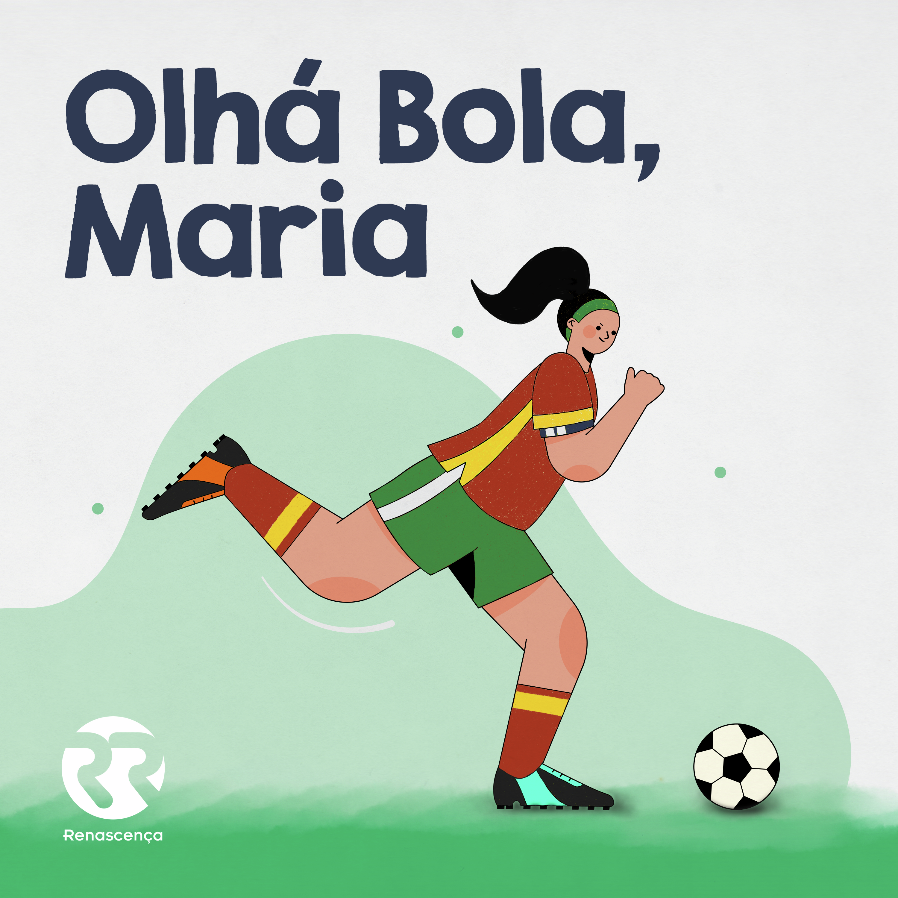 Renascença - Olhá Bola, Maria