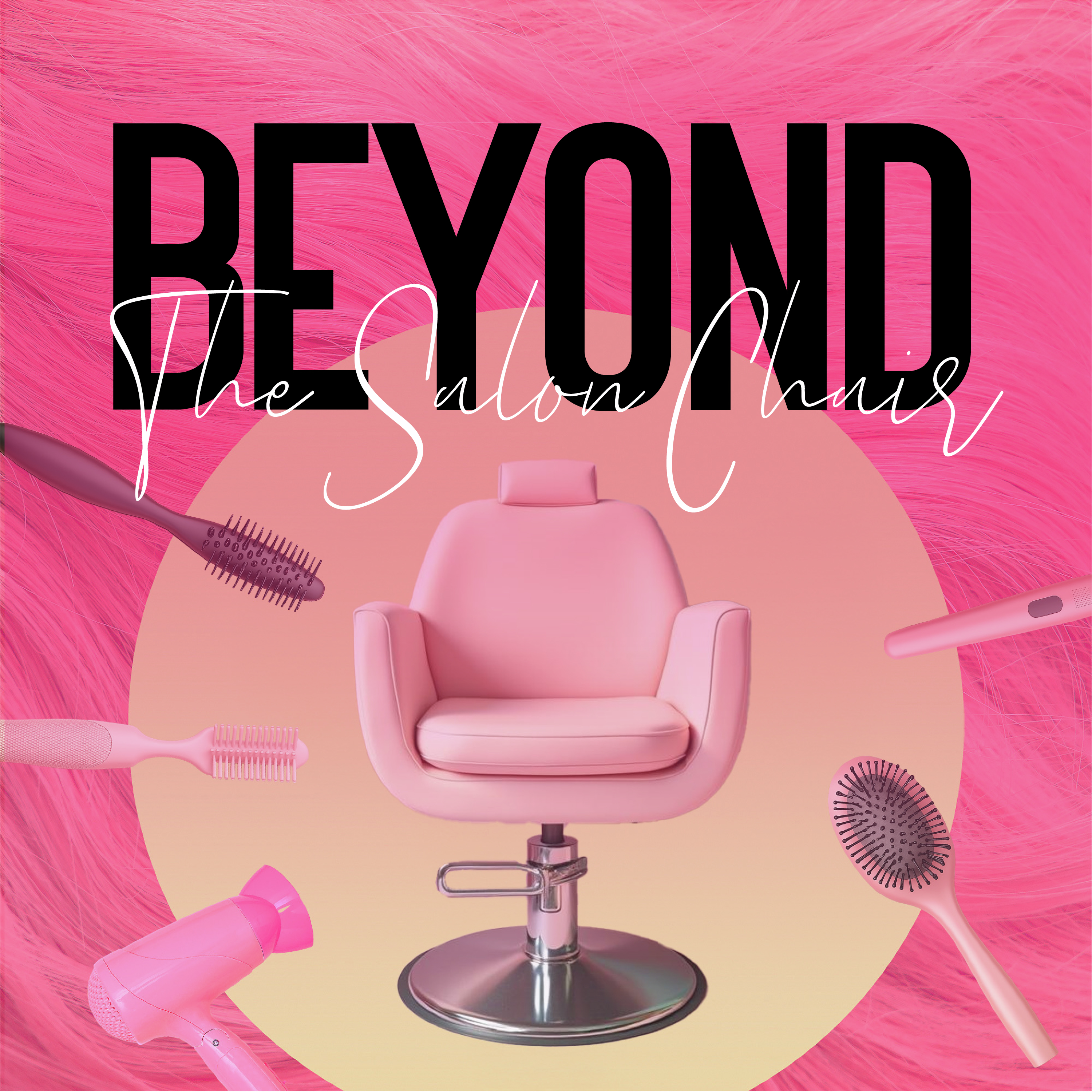 Beyond The Salon Chair