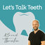 Let's Talk Teeth With Brad