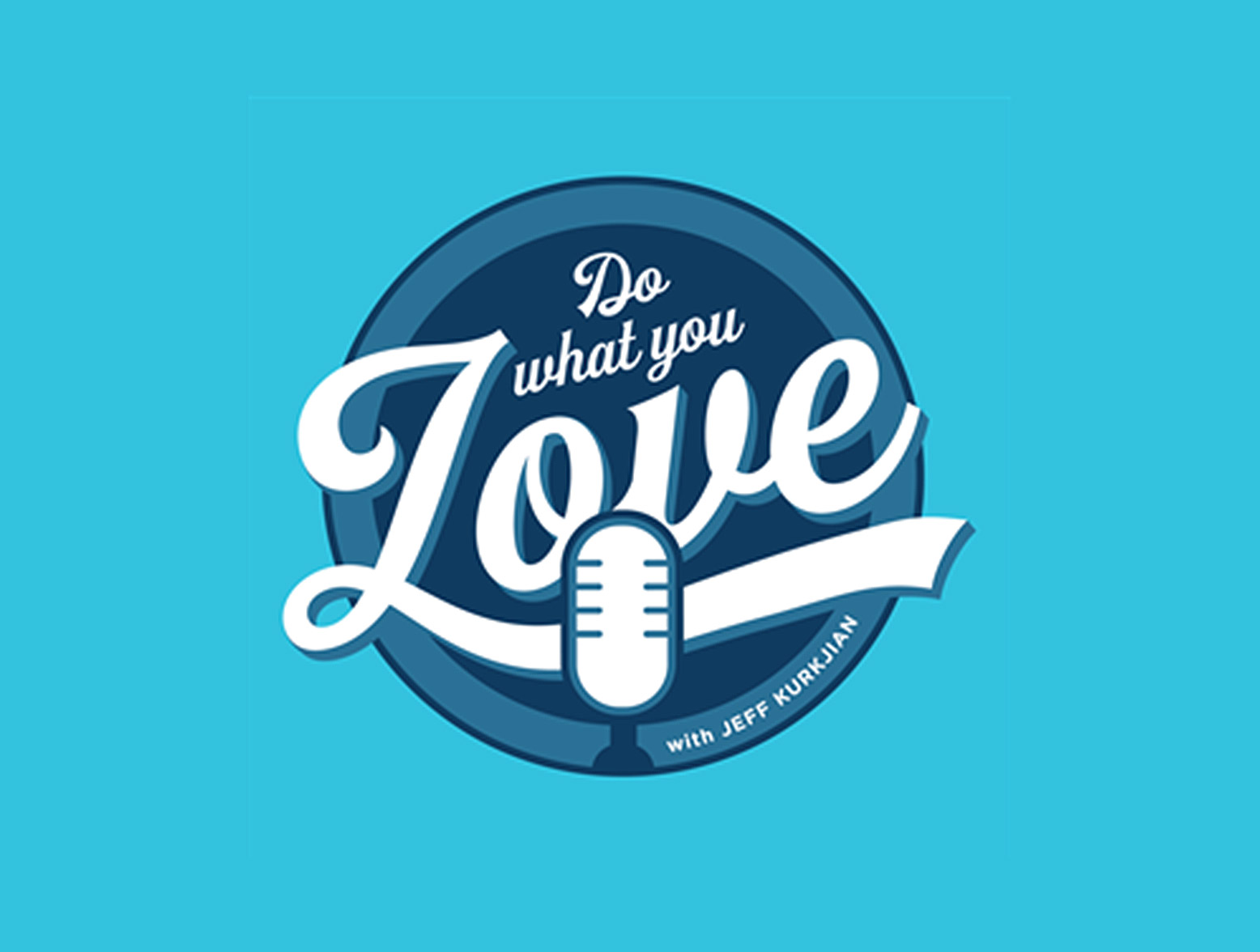 Do What You Love With Jeff Kurkjian