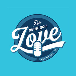 Do What You Love With Jeff Kurkjian