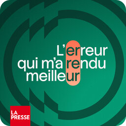 L’erreur qui m’a rendu meilleur