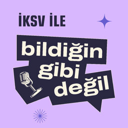 İKSV ile Bildiğin Gibi Değil