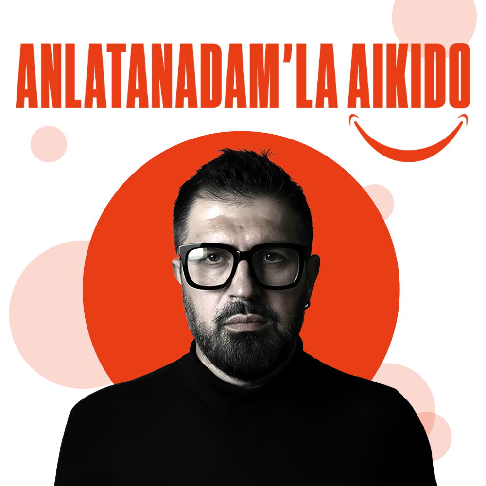 Anlatanadam'la Aikido