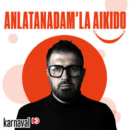 Anlatanadam'la Aikido