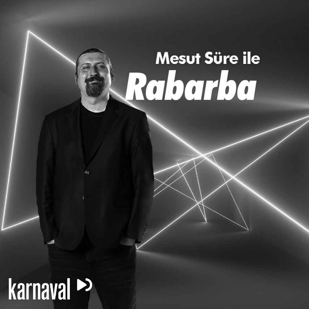 Mesut Süre ile Rabarba