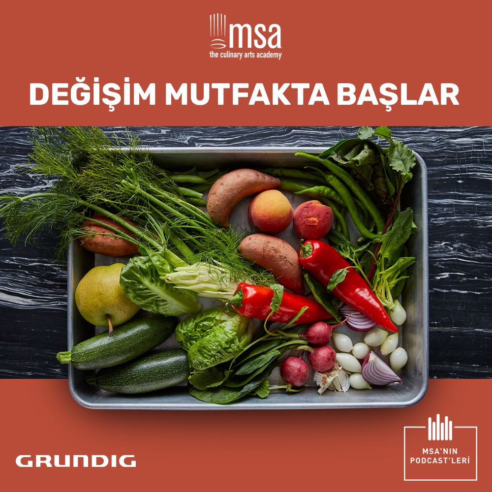 Değişim Mutfakta Başlar - MSA’nın Podcasti