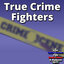True Crime Fighters
